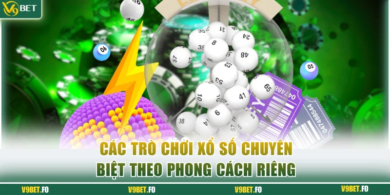 cac tro choi xo so chuyen biet theo phong cach rieng Các trò chơi xổ số chuyên biệt theo phong cách riêng