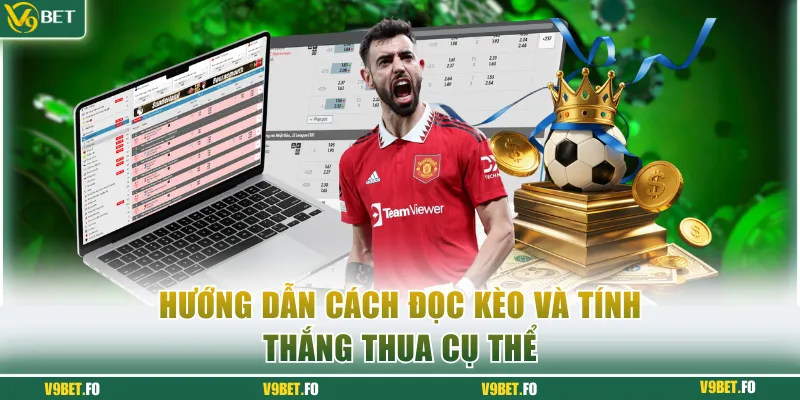 huong dan cach doc keo va tinh thang thua cu the Hướng dẫn cách đọc kèo và tính thắng thua cụ thể