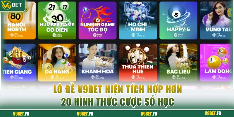 lo de v9bet hien tich hop hon 20 hinh thuc cuoc so hoc Lô đề V9bet hiện tích hợp hơn 20 hình thức cược số học