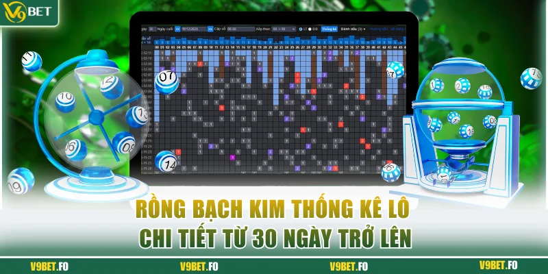 Rồng Bạch Kim thống kê lô chi tiết từ 30 ngày trở lên