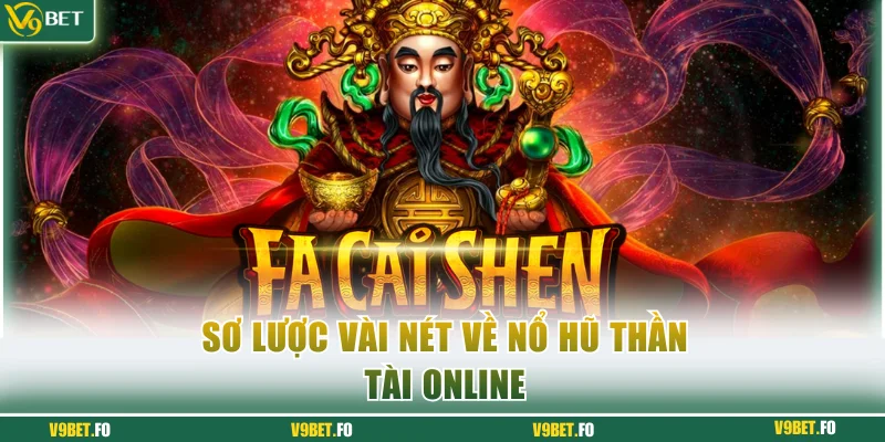 Sơ lược vài nét về nổ hũ Thần Tài online